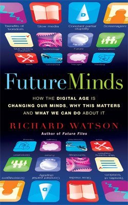 Future Minds: How the Digital Age Is Changing Our Minds, Why This Matters, and What We Can Do About It cover